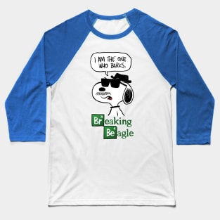 Breaking Beagle - the one who barks Baseball T-Shirt